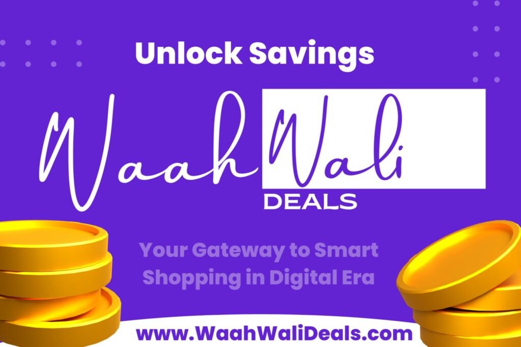 Unlocking Savings with WaahWaliDeals.com: Your Gateway to Smart Shopping in the Digital Era